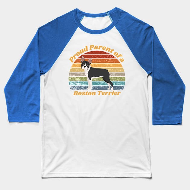 Proud Parent of a Boston Terrier Baseball T-Shirt by RAMDesignsbyRoger